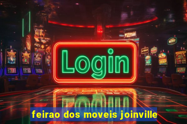 feirao dos moveis joinville